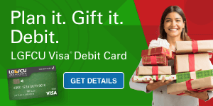 Plan it. Gift it. Debit. LGFCU Visa Debit Card. Get details.