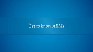 Get to know ARMs