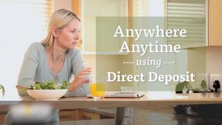 Anywhere, anytime using Direct Deposit